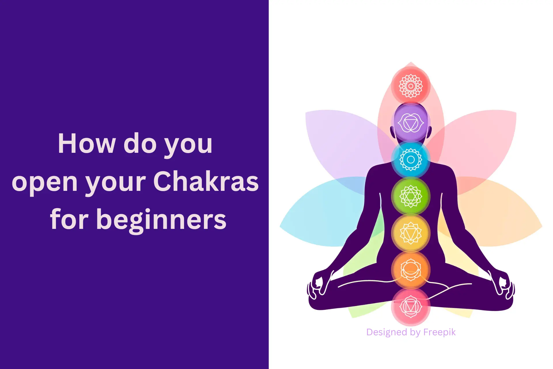 Read more about the article How do you open your chakras for beginners? Unlocking Inner Harmony –  Understanding the 7 Chakras and