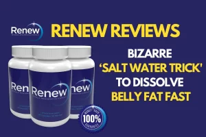 Read more about the article Renew Reviews – Learn Everything About This “Saltwater Trick”!