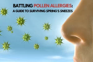 Read more about the article Battling Pollen Allergies: A Guide to Surviving Spring’s Sneezes