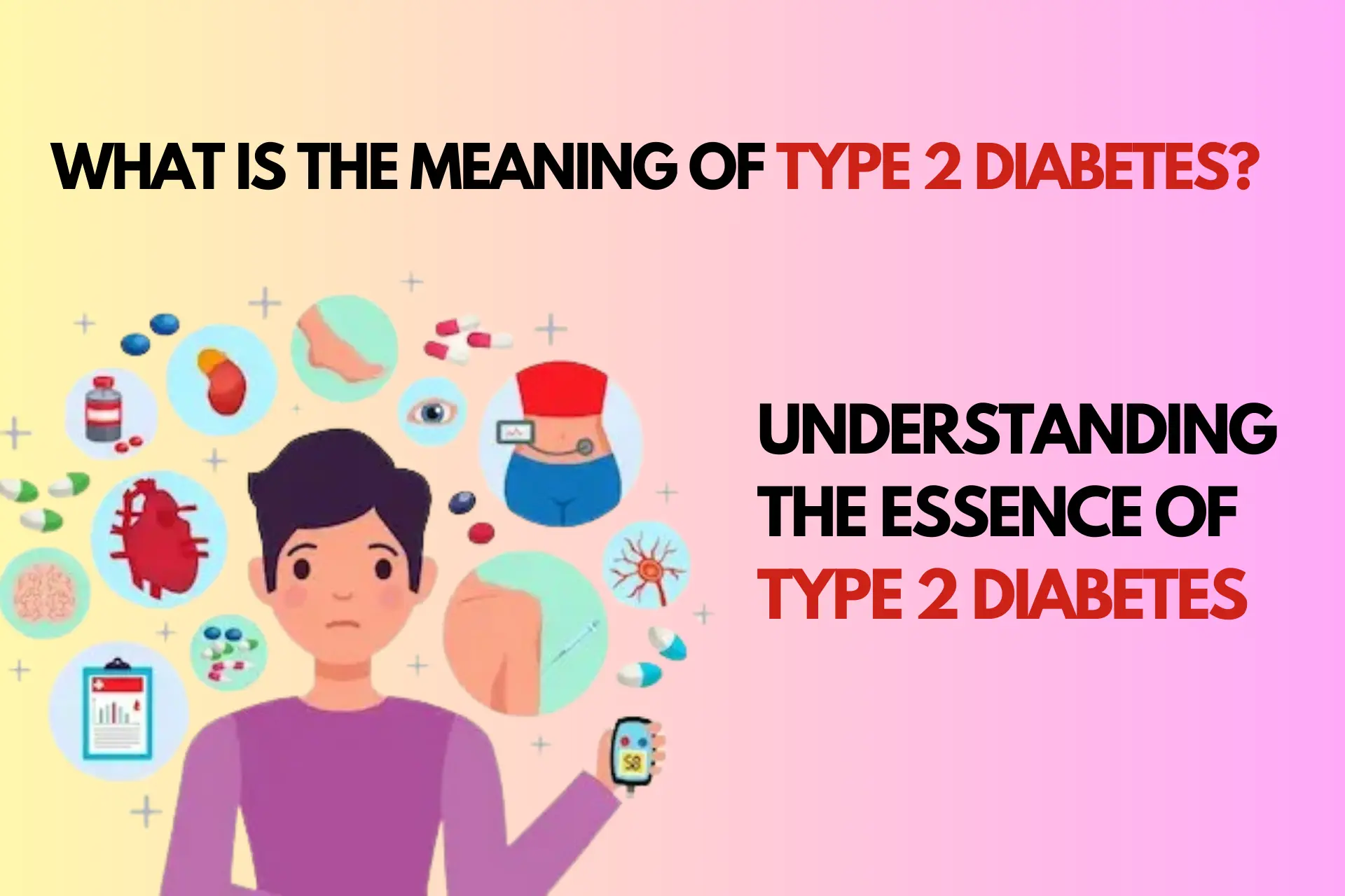 You are currently viewing What is the meaning of type 2 diabetes? Understanding the Essence of Type 2 Diabetes