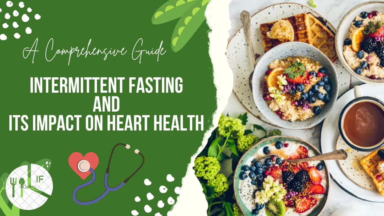 Read more about the article Intermittent Fasting and its Impact on Heart Health: A Comprehensive Guide