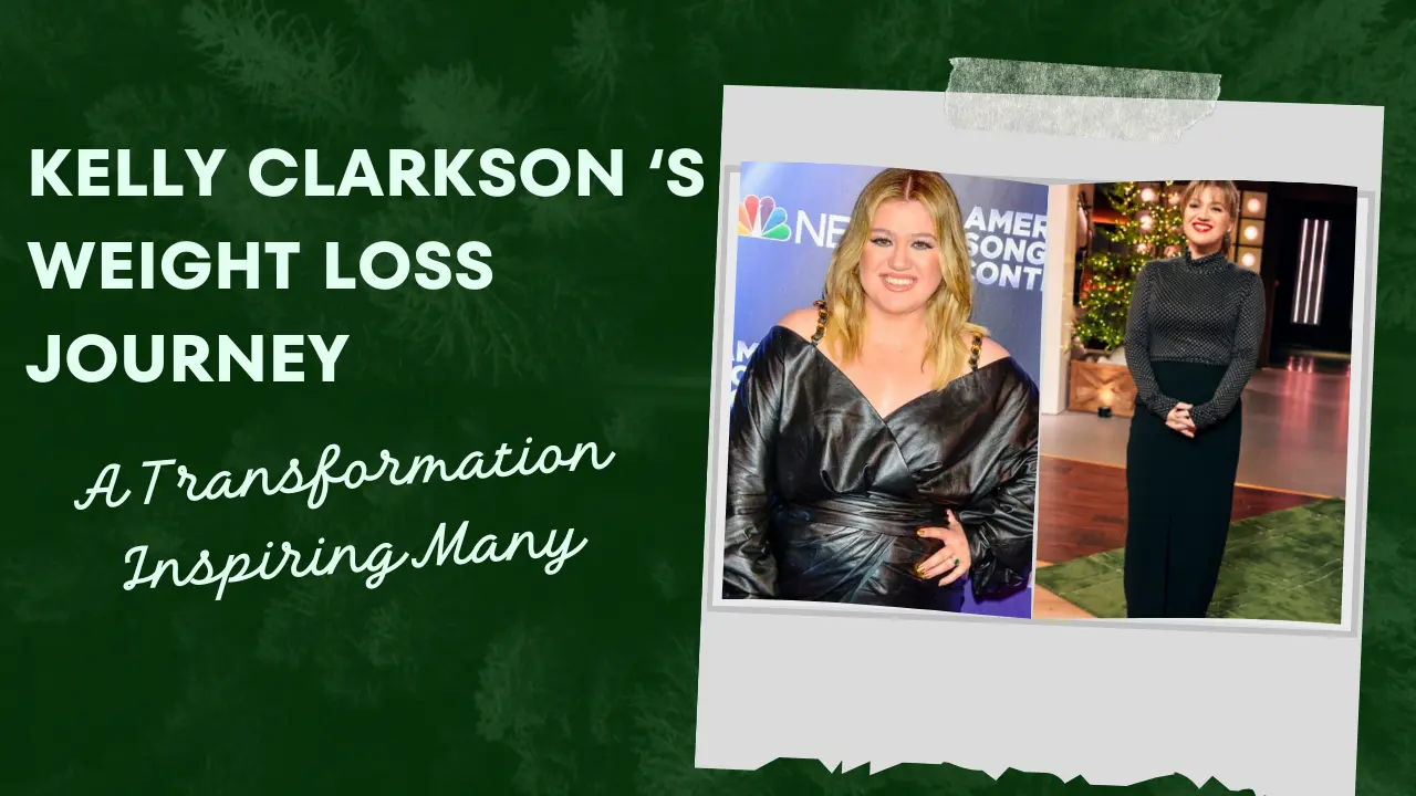 Read more about the article Kelly Clarkson’s Weight Loss Journey: A Transformation Inspiring Many