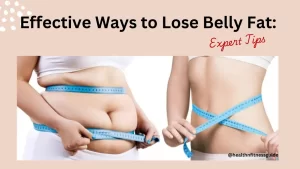 Read more about the article Effective Ways to Lose Belly Fat: Expert Tips