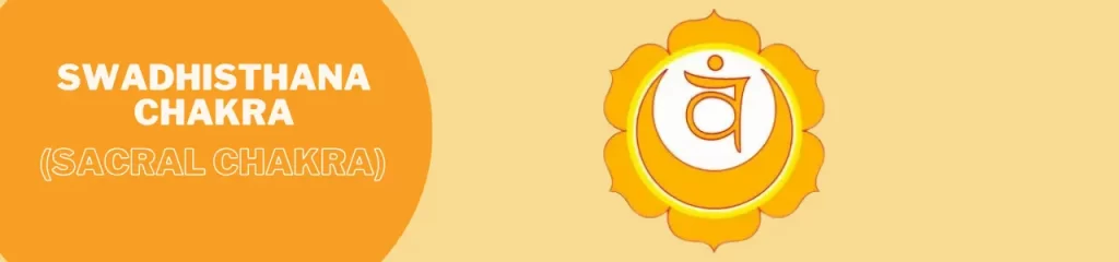 Swadhisthana Chakra (Sacral Chakra)