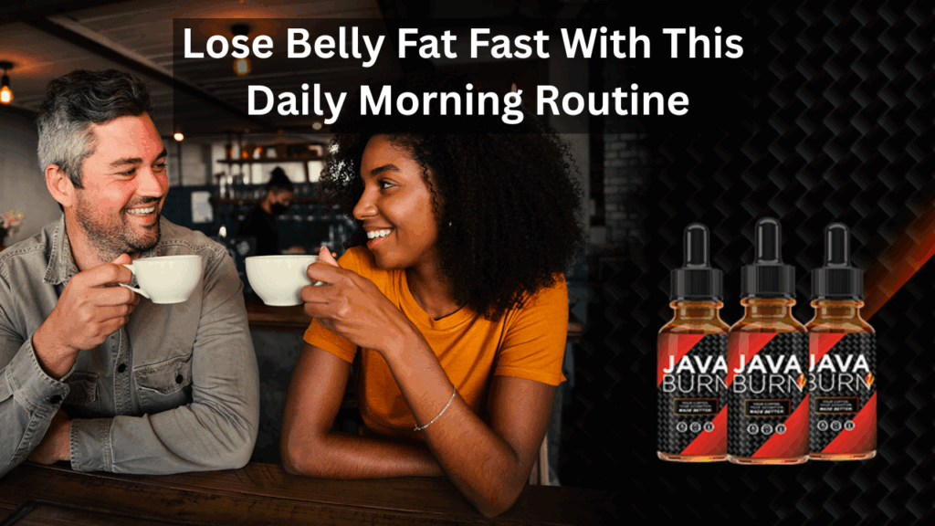 Java Burn Reviews - Lose Belly Fat Fast With This Daily Morning Routine in South Africa
